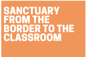 Sanctuary From the Border to the Classroom